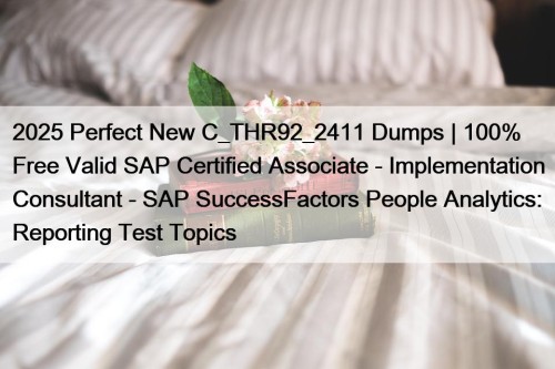 2025 Perfect New C_THR92_2411 Dumps | 100% Free ...