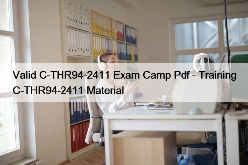 Valid C-THR94-2411 Exam Camp Pdf - Training C-THR94-2411 Material