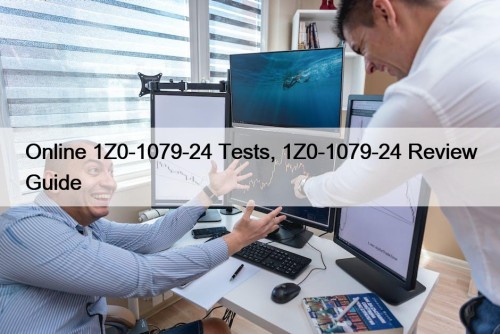 Online 1Z0-1079-24 Tests, 1Z0-1079-24 Review Guide