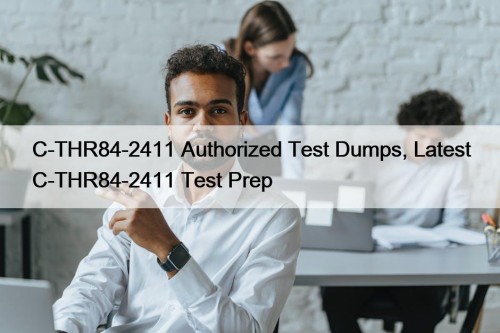 C-THR84-2411 Authorized Test Dumps, Latest C-THR84-2411 Test Prep