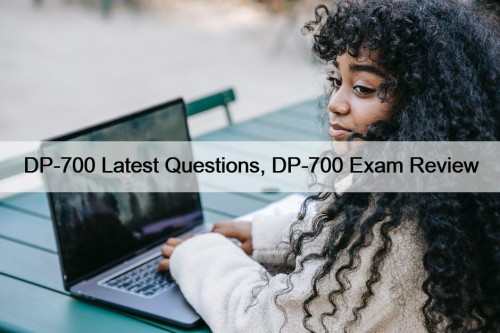 DP-700 Latest Questions, DP-700 Exam Review