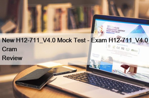 New H12-711_V4.0 Mock Test - Exam H12-711_V4.0 Cram Review