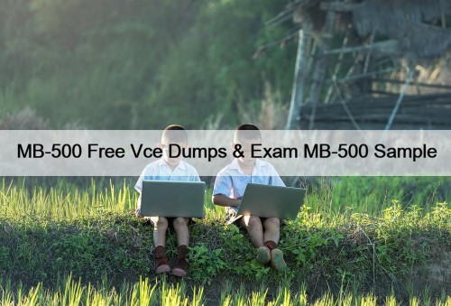 MB-500 Free Vce Dumps & Exam MB-500 Sample