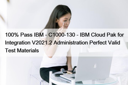100% Pass IBM - C1000-130 - IBM Cloud ...
