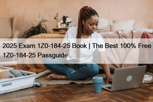 2025 Exam 1Z0-184-25 Book | The Best 100% ...