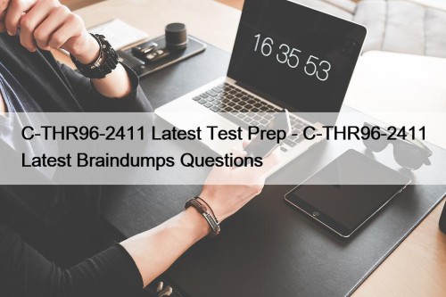 C-THR96-2411 Latest Test Prep - C-THR96-2411 Latest Braindumps Questions