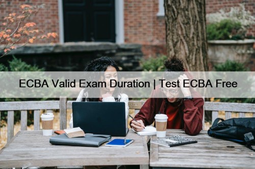 ECBA Valid Exam Duration | Test ECBA Free