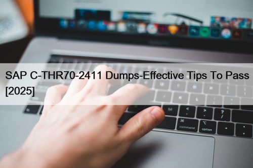 SAP C-THR70-2411 Dumps-Effective Tips To Pass [2025]